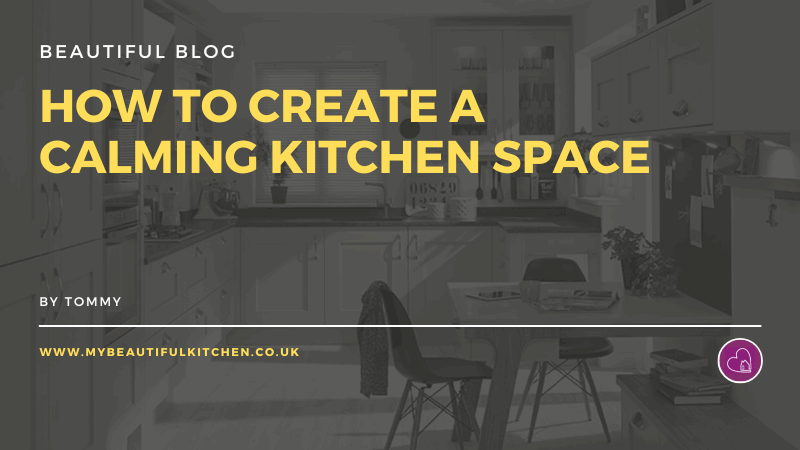 How to Create a Calming Kitchen Space
