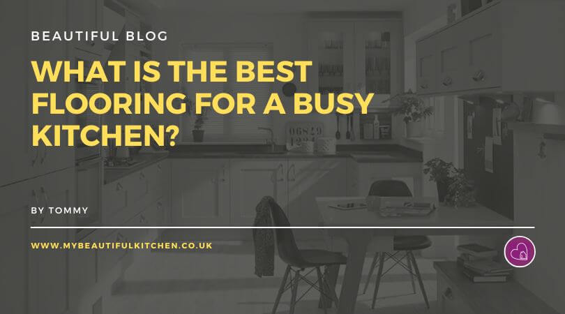 What Is the Best Flooring for a Busy Kitchen
